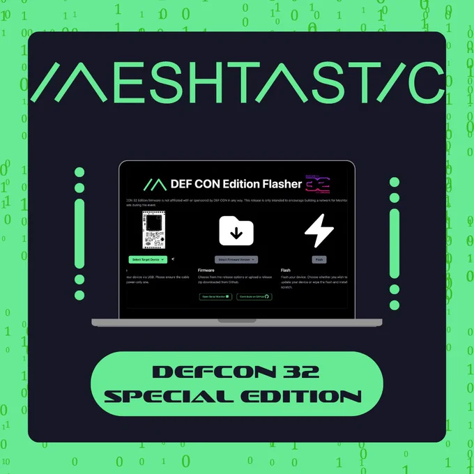 A stylized promotional image for Meshtastic's DEFCON 32 Special Edition. The background is bright green with scattered binary code. In the center is a dark rectangular area with the Meshtastic logo at the top in green text. Below is an illustration of a laptop displaying the 'DEF CON Edition Flasher' interface, which includes options to select a target device, choose firmware, and flash. The DEFCON 32 logo is visible in the corner of the interface. At the bottom of the dark area is a bright green pill-shaped button reading 'DEFCON 32 SPECIAL EDITION'. The entire image has a techy, cyberpunk aesthetic with a green and black color scheme.