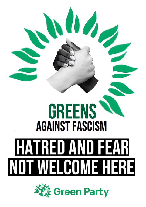 Green Party graphic of hands gripped in solidarity, with green party sunflower petals around them. Text says "Greens against fascism" followed by "hatred and fear not welcome here".