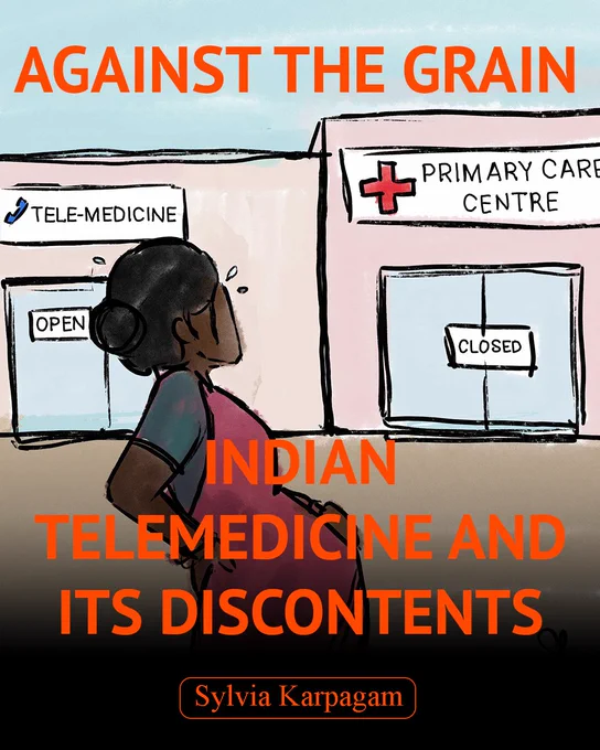 Against the Grain: Indian Telemedicine and Its Discontents by Sylvia Karpagam. Image Illustration: Telemedicine cannot replace a functioning health center. Illustration by Shirom Selvaraj.