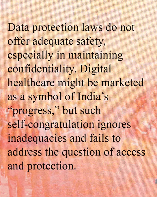 Data protection laws do not offer adequate safety, especially in maintaining confidentiality. Digital healthcare might be marketed as a symbol of India’s “progress,” but such self-congratulation ignores inadequacies and fails to address the question of access and protection.