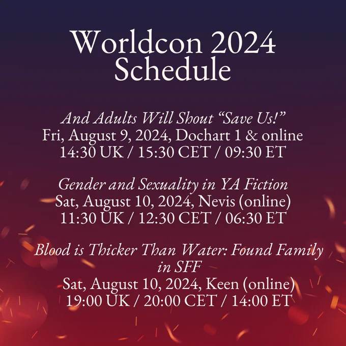 Worldcon 2024 Schedule:  
And Adults Will Shout "Save Us!" - Friday, August 9, 2024, Dochart 1 & online, 14:30 UK / 15:30 CET / 09:30 ET 

Gender and Sexuality in YA Fiction - Saturday, August 10, 2024, Nevis (online), 11:30 UK / 12:30 CET / 06:30 ET 

Blood is Thicker Than Water: Found Family in SFF - Saturday, August 10, 2024, Keen (online), 19:00 UK / 20:00 CET / 14:00 ET 