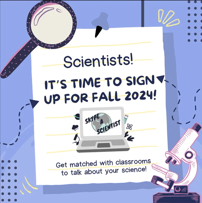 a simple graphic clearly made in canva that says Scientists! It's time to sign up for fall 2024 get matched with classrooms to talk about your science! with a magnifying glass and microscope