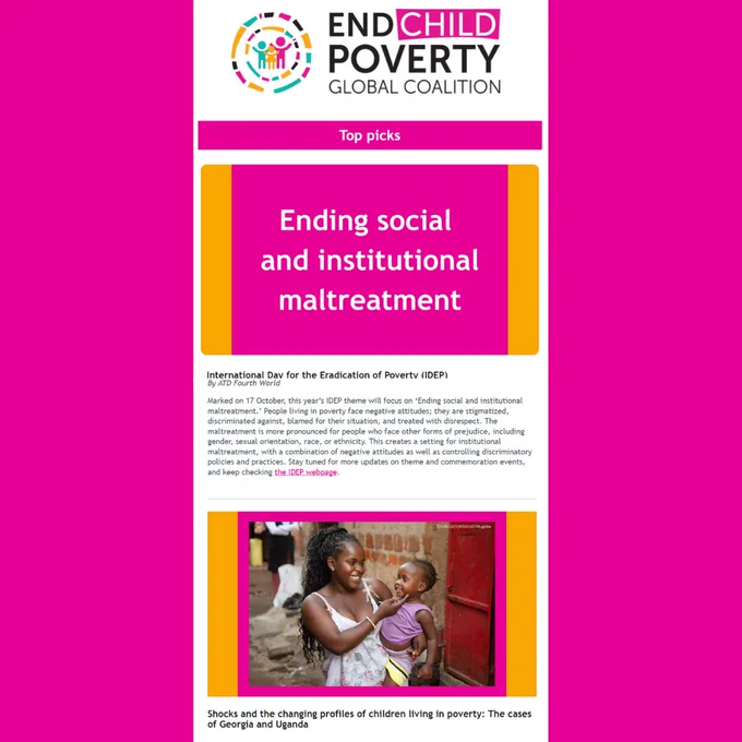 Screenshot of part of the Global Coalition to End Child Poverty newsletter, which includes the Top Picks segment featuring the International Day for the Eradication of Poverty with the theme of 'Ending social and institutional maltreatment,' some additional text on this International Day as well as a UNICEF paper cover with a woman carrying her child - both of them are smiling cheerfully.