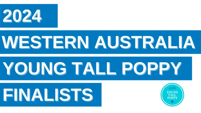 2024 AIPS Western Australia Young Tall Poppy science awards winners announced