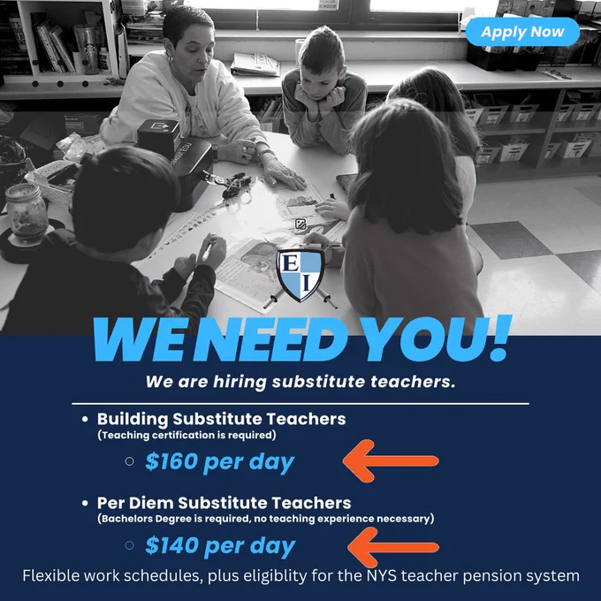 Apply now! We need you!  We are hiring Substitute Teachers.   Building Substitute teachers (teaching certification is required) $160 per day.   Per Diem Substitute teachers (bachelors Degree is required, no teaching experience necessary) $140 per day.   Flexible work scheduled, plus eligibility for the NYS teacher pension system. 