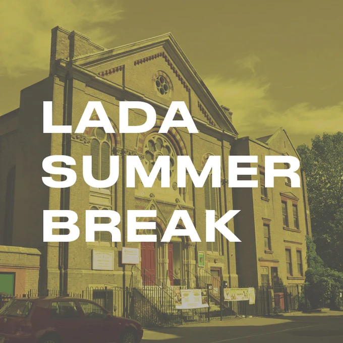 Photo of the Garrett Centre with the text 'LADA Summer Break'