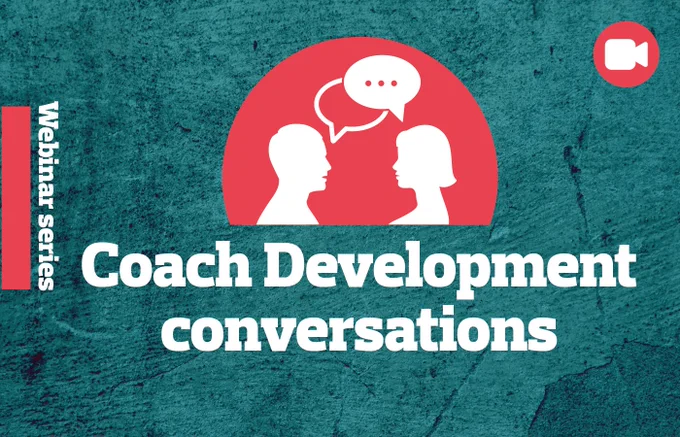Webinar series: Coach Development Conversations