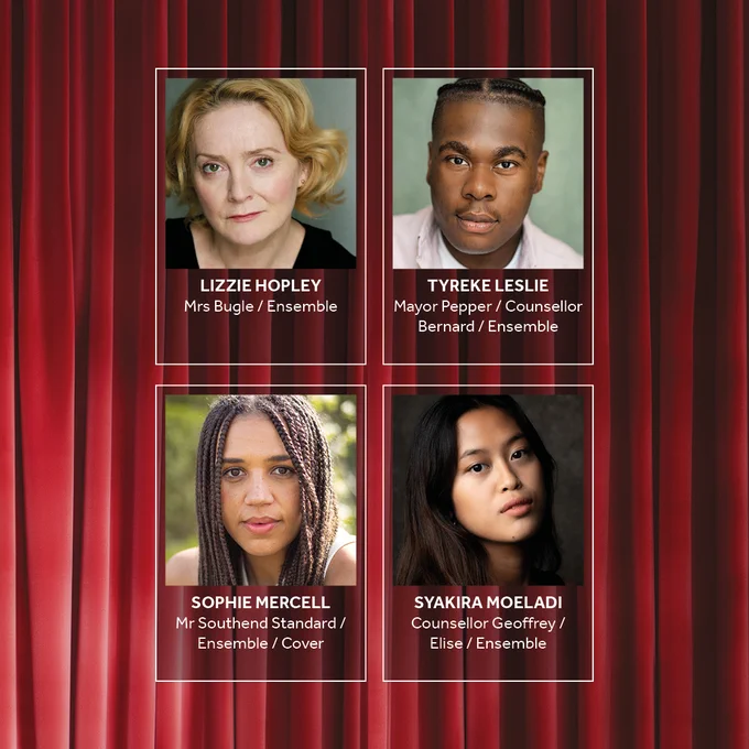 A red lavish curtain background, with pleats. Headshots of the company looking into camera, split across two rows. Row one: Lizzie Hopley (Mrs Bugle / Ensemble) and Tyreke Leslie (Mayor Pepper / Counsellor Bernard / Ensemble). Row two: Sophie Mercell (Mr Southend Standard / Ensemble / Cover) and Syakira Moeladi (Counsellor Geoffrey / Elise / Ensemble).