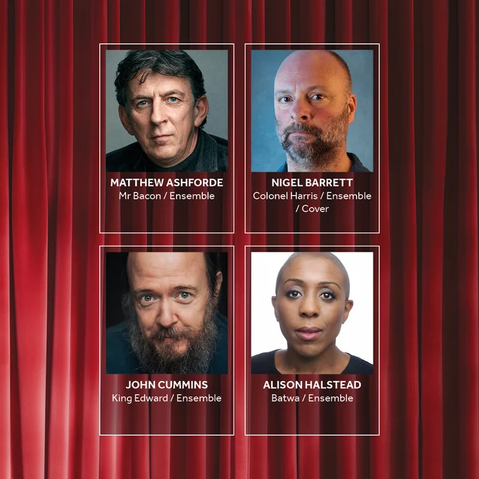 A red lavish curtain background, with pleats. Headshots of the company looking into camera, split across two rows. Row one: Matthew Ashforde (Mr Bacon / Ensemble / Cover) and Nigel Barrett (Colonel Harris / Cover). Row two: John Cummins (King Edward / Ensemble) and Alison Halstead (Batwa / Ensemble).