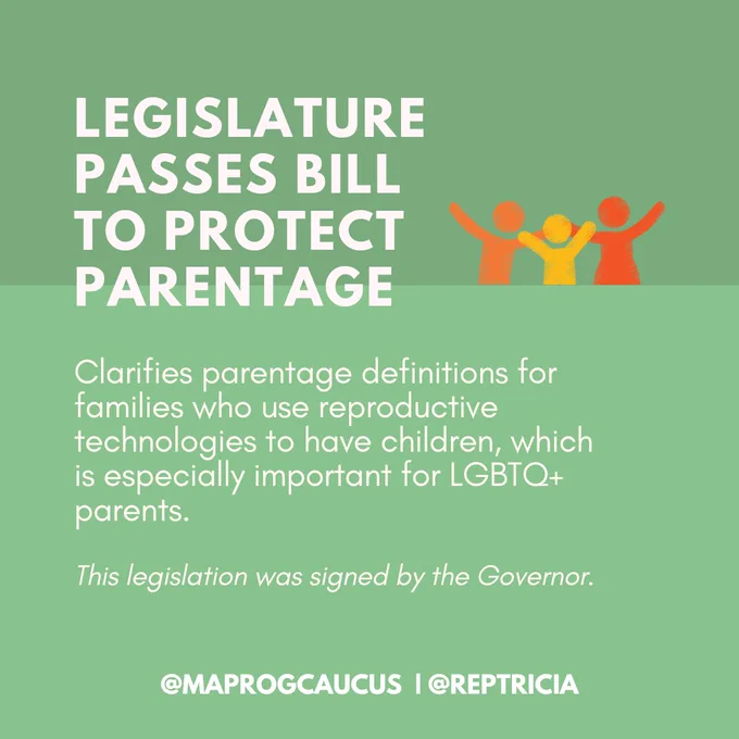 This post is white text on a green background. There is an image of two stick figure adults and one stick figure child next to each other. The post reads: "Legislature passes bill to protect parentage. Clarifies parentage definitions for families who use reproductive technologies to have children, which is especially important for LGBTQ  parents. This legislation was signed by the Governor."