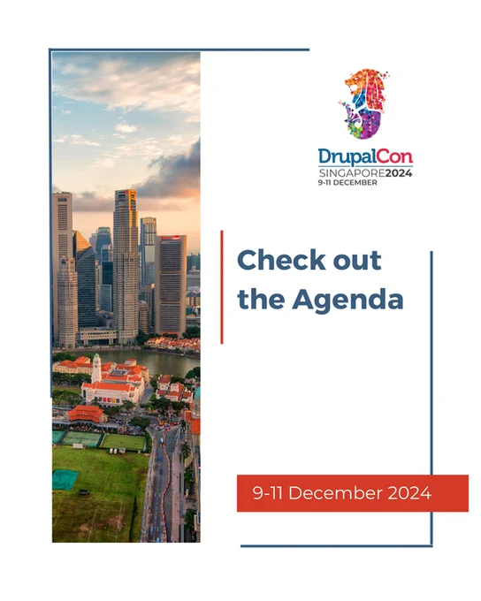 DrupalCon Singapore 2024 graphic. "Check out the Agenda". 9-11 December 2024