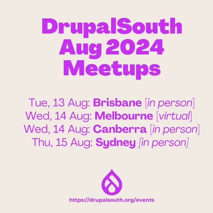 Support your local Drupal meetups in August:
💧 Tue, 13 Aug: Brisbane [in person]
💧 Wed, 14 Aug: Canberra [in person]
💧 Wed, 14 Aug: Melbourne [virtual]
💧 Thu, 15 Aug: Sydney [in person]