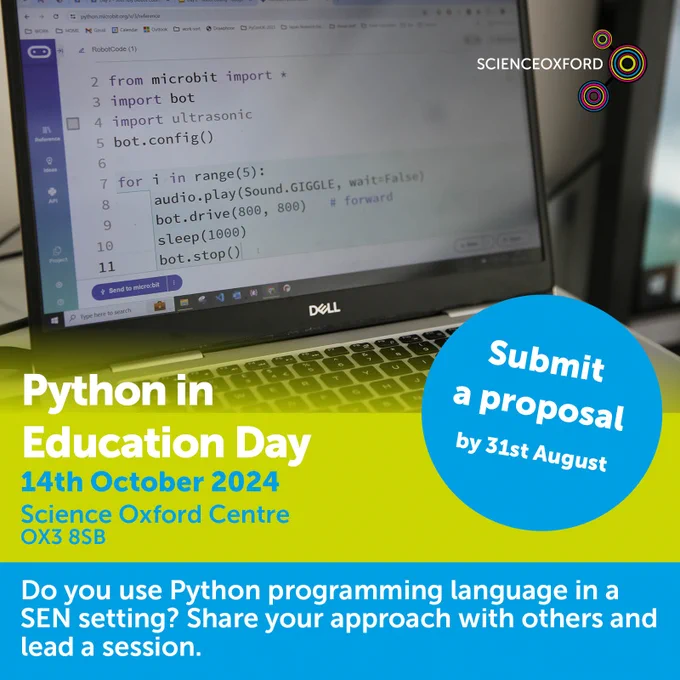 Image of laptop with coding. Wording on image says "Python in Education Day 14th October 2024, Science Oxford Centre, OX3 8SB. Do you use Python programming language in a SEN setting? Share your approach with others and lead a session."