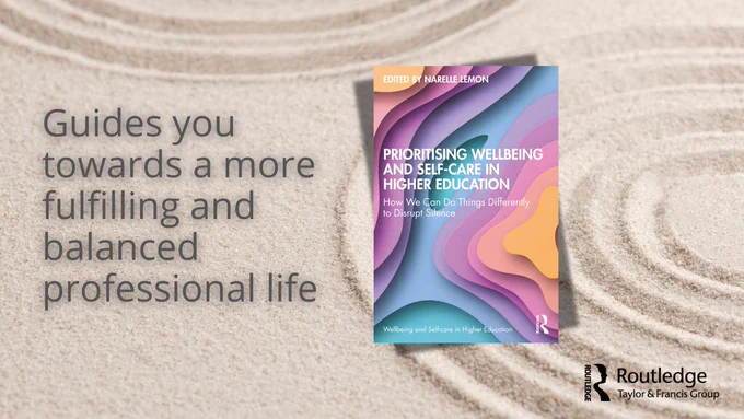 Book cover of: Prioritising Wellbeing and Self-Care in Higher Education
Description: Guides you towards a more fulfilling and balanced professional life