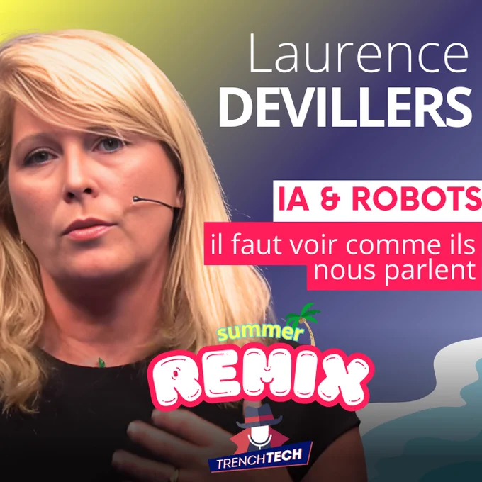 Laurence Devillers grande spécialiste de l’IA et de la robotique est dans le podcast Trench Tech