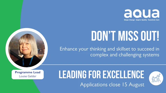 Promotion of Aqua programme: Leading for Excellence. Enhance your thinking and skillset to succeed in complex and challenging systems. Applications close 15 August. Don't miss out!