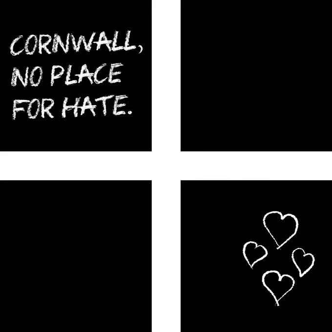 the Cornwall flag has the words 'Cornwall, no place for hate' in the top left corner and has 4 chalk drawn hearts in the bottom right corner in reference to hearts drawn in Plymouth on Devon & Cornwall Refugee Support's building on the morning after riots.