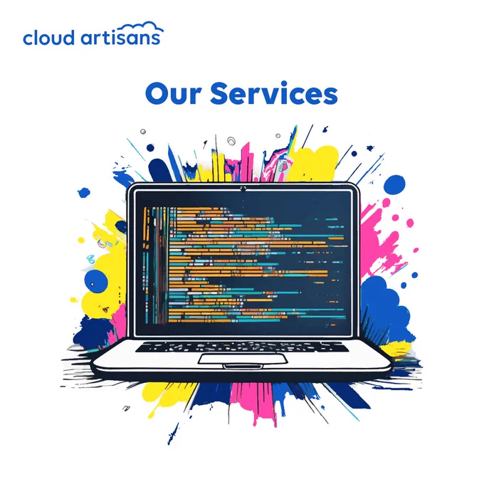 A white graphic with a blue Cloud Artisans logo in the top left hand corner and a blue title 'Our Services' at the top in the middle. Below this is a multi coloured paint splash background with a laptop in front of it with multi coloured code on the screen.