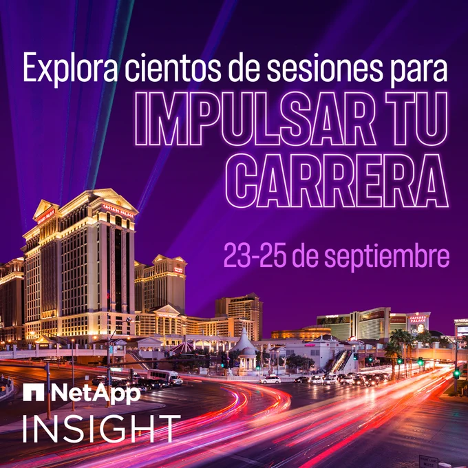 NetApp INSIGHT solo puede significar una cosa...  Es hora de mejorar tu experiencia con contenido técnico, explorar historias de clientes y participar en debates sobre lo que más TE importa