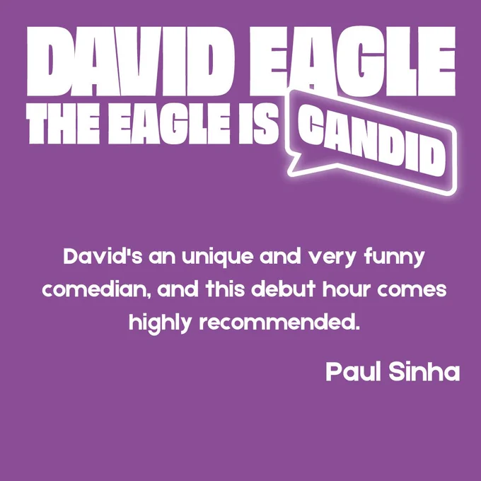 A purple square with the logo in white and the additional text “David’s a unique and very funny comedian, and this debut hour comes highly recommended.” Paul Sinha