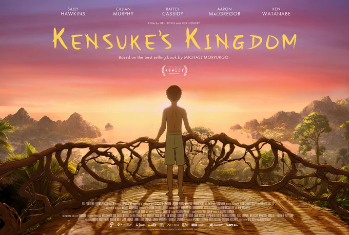 Poster for Kensuke’s Kingdom featuring a drawing of a boy wearing shorts, standing on a large treehouse balcony and looking out over an island jungle and across the sea. Text over the top reads: “Sally Hawkins. Cillian Murphy. Raffey Cassidy. Aaron MacGregor. Ken Watanabe. A film by Neil Boyle and Kirk Hendry. Kensuke’s Kingdom. Based on the best selling book by Michael Morpurgo.