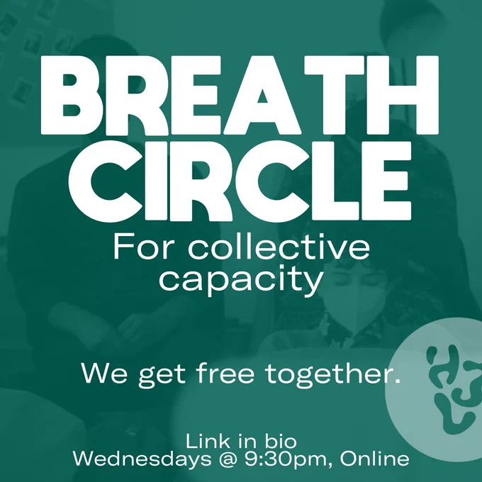 A photo of three people sitting together with face masks on, their eyes lowered or closed in meditative/ grounding practice. The photo is tinged blue/green, with bold white lettering over it.
Text reads: Breath Circle for collective capacity. We get free together. Link in bio.
Wednesdays at 9:30pm, Online.