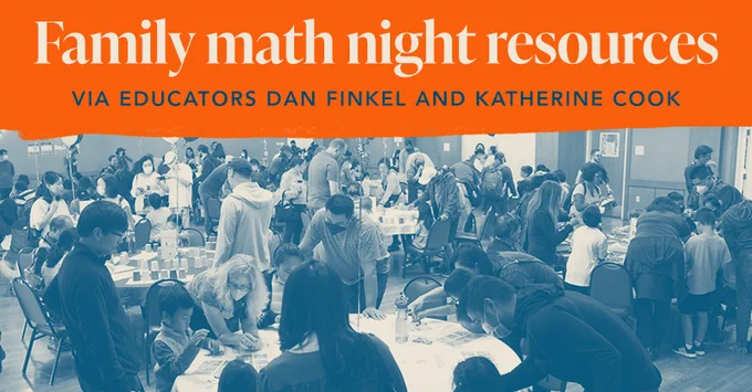 Photo of a family math night with article title overlaid: Family math night resources via educators Dan Finkel and Katherine Cook