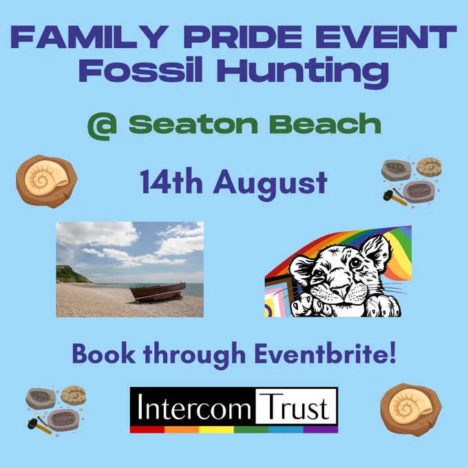 [ID: a page with a light blue background. A title in green and purple font reads 'Family Pride Event, Fossil Hunting @ Seaton Beach, 14th August, Book through Eventbrite!'. A photo of a beach and the Family Pride logo is in the middle of the page. The Intercom logo is at the bottom of the page.]