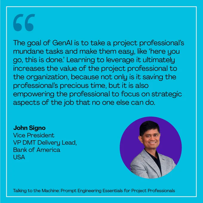 The image features John Signo, Vice President of DMT Delivery at Bank of America, within a circular portrait frame overlaying a promotional graphic with a corporate-style background, including a quote about leveraging GenAI in project management that says, “The goal of GenAI is to take a project professional’s mundane tasks and make them easy, like ‘here you go, this is done.’ Learning to leverage it ultimately increases the value of the project professional to the organization, because not only is it saving the professional’s precious time, but it is also empowering the professional to focus on strategic aspects of the job that no one else can do.”