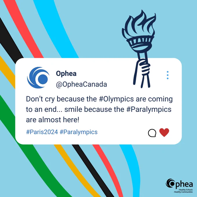 Don't cry because the #Olympics are coming to an end... smile because the #Paralympics are almost here! #Paris2024 #Paralympics.

Sketched graphic of the Olympic flame.

Ophea logo in bottom corner.