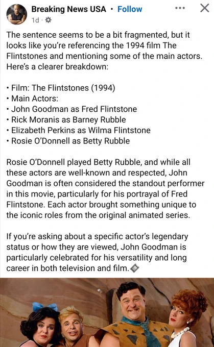 Facebook post from "Breaking News USA" that starts with the phrase "The sentence seems to be a bit fragmented, but it looks like you're referencing the 1994 film The Flintstones..." and then proceeds to give an AI generated synopsis of the actors.