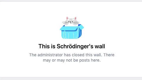 This is Schrödinger's wall 
The administrator has closed this wall. There may or may not be posts here.