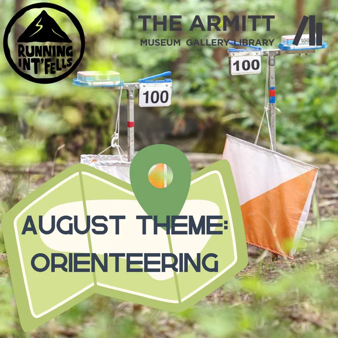 Two orienteering control points in a sunny woodland. They are marked by distinctive triangular orange and white flag markers. The logos for Running Int Fells and The Armitt are in the top corners. On the right hand side, blue text in capital letters on a green map reads: August Theme: Orienteering