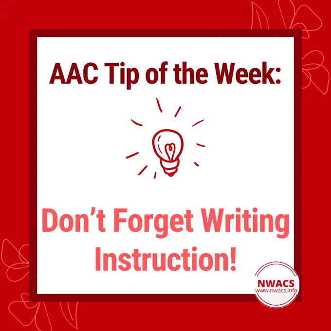 AAC Tip of the Week: Don't Forget Writing Instruction!