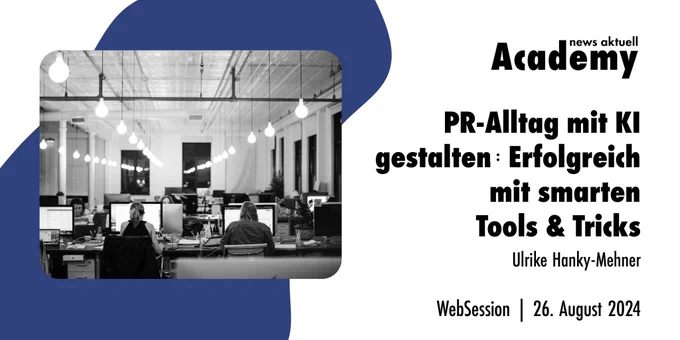 PR-Alltag mit KI gestalten: Erfolgreich mit smarten Tools & Tricks
Ein Webinar in der Academy von news aktuell
Termin: 26. August 2024
Referentin: Ulrike Hanky-Mehner