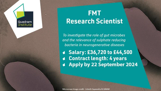 A social card with a microscopy image and the text "FMT Research Scientist, to investigate the role of gut microbes and the relevance of sulphate reducing bacteria in neurogenerative diseases. Salary: £36,720 to £44,500 Contract length: 4 years, Apply by 22 September 2024. 