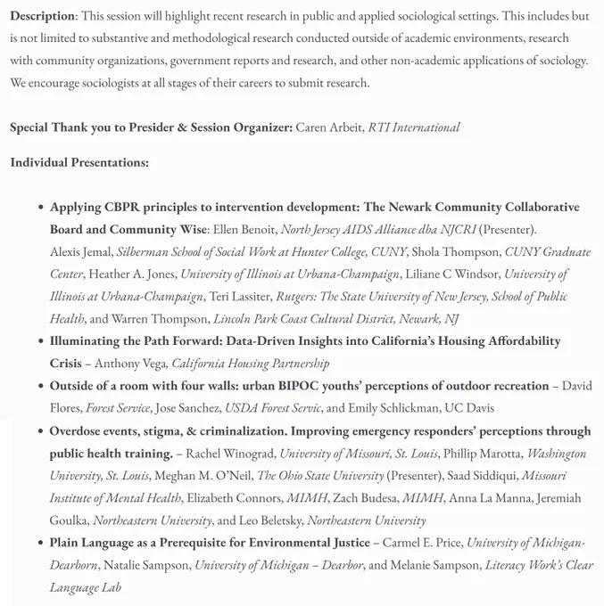 SPPS | Monday, August 12, 2024 | 10:00 – 11:30 AM EST | Hybrid Paper Session (40433)
Research in Public and Applied Sociology - Zoom link: https://tinyurl.com/2rwp3uk5

Description: This session will highlight recent research in public and applied sociological settings. This includes but is not limited to substantive and methodological research conducted outside of academic environments, research with community organizations, government reports and research, and other non-academic applications of sociology. We encourage sociologists at all stages of their careers to submit research.