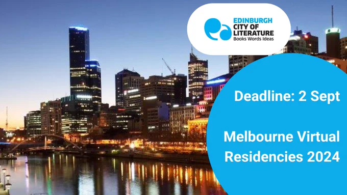 Image of Melbourne at night as the main image. Right of the image is a blue bubble with the following text in white: 'Deadline: 2 Sept, Melbourne Virtual Residencies 2024' and on the top right is the logo for Edinburgh City of Literature. 