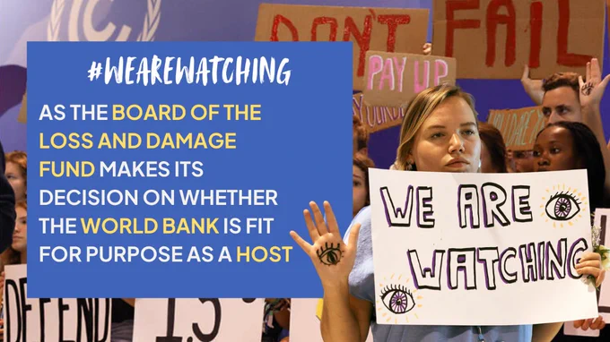 TODAY is the due date for the @World Bank to submit documentation that proves if it is fit to host the #LossandDamageFund, #WeAreWatching to ensure they deliver on their #climatejustice responsibilities with transparency and accountability.
The World Bank is required to submit all relevant financial intermediary fund (FIF) documentation to the #LossandDamageFund within eight months post-COP28. Time is UP! This includes a proposed hosting agreement and a trustee agreement.
Based on these documents, the Board of the Fund will discuss & finally decide whether the @WorldBank is fit for purpose as a host. This is a critical decision to make sure it is tailored to the needs & priorities of those affected, not to the WB's business model. 
Expectations are high—once the trustee agreement is in place, there will be no excuse for pledges not to materialize. No More Delays, these funds must be provided and disbursed as grants, not loans. 
The hosting agreement is crucial for the Fund’s operations