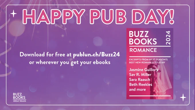 Banner image announcing Happy Pub Day to Buzz Books 2024: Romance. Text on the banner reads Download for free at publun.ch/Buzz24 or wherever you get your ebooks. 