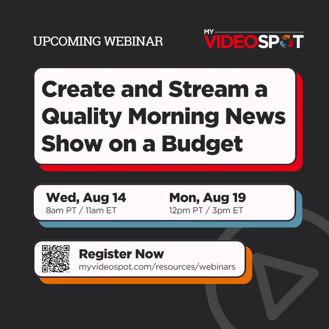 Upcoming Webinar: Create and Stream a Quality Morning News Show on a Budget on Wednesday, August 14 at 8am PT / 11am ET and on Monday, August 19 at 12pm PT / 3pm ET. Register now at www.myvideospot.com/resources/webinars.