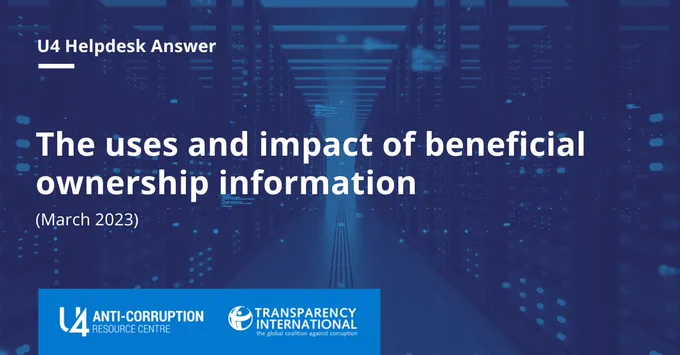 Anti-Corruption Helpdesk. The uses and impact of beneficial ownership information. Transparency International.