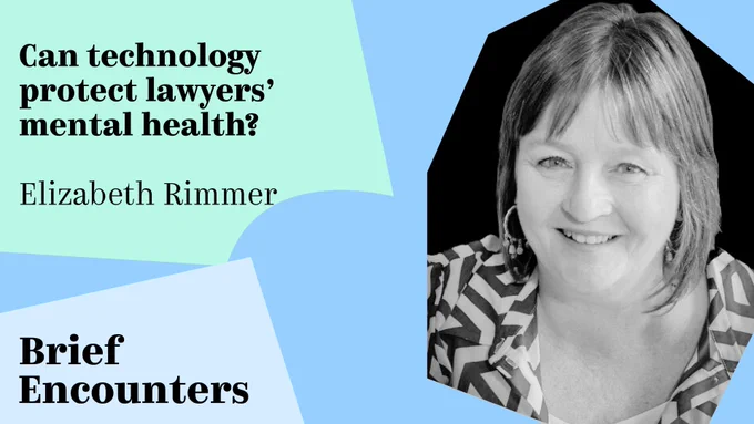 A promotional image featuring Elizabeth Rimmer for the "Brief Encounters" podcast episode titled "Can technology protect lawyers’ mental health?" The image shows a smiling Elizabeth Rimmer on the right, with her name and the podcast title on the left, set against a modern, geometric background in shades of light blue and mint green.