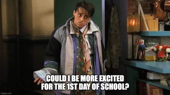 Could I BE more excited for the 1st day of school?