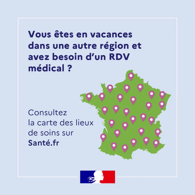 Vous êtes en vacances dans une autre région et avez besoin d'un rdv médical ? Consultez la carte des lieux de soins sur Santé.fr
