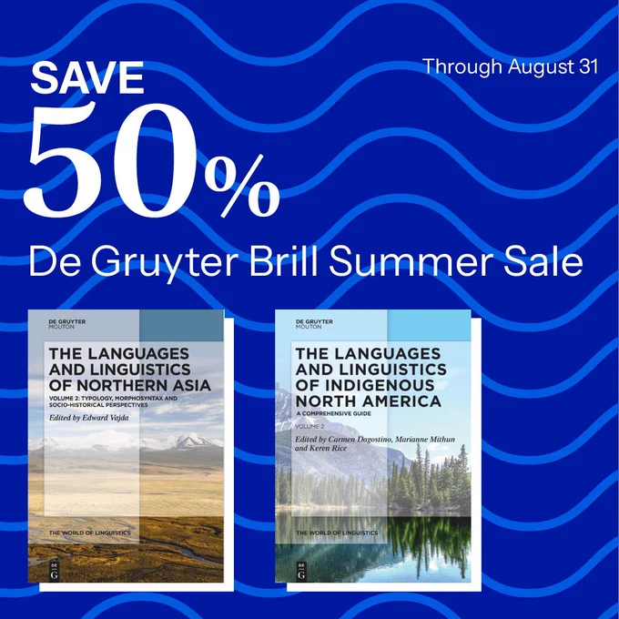 Promotional graphic for the “De Gruyter Brill Summer Sale” with the text “SAVE 50%” in large white letters against a blue background with wavy lines. The text “Through August 31” appears in the top right corner. Below, there are two book covers: “The Languages and Linguistics of Northern Asia, Volume 2: Typology, Morphosyntax, and Socio-Historical Perspectives” edited by Edward Vajda, featuring a mountainous landscape, and “The Languages and Linguistics of Indigenous North America: A Comprehensive Guide, Volume 2” edited by Carmen Dagostino, Marianne Mithun, and Keren Rice, featuring a scenic lake and forest landscape. Both books belong to “The World of Linguistics” series by De Gruyter Mouton.