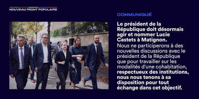 Visuel du communiqué du Nouveau Front populaire. A gauche une image où l'on voit Fabien Roussel, Olivier Faure, Lucie Castets, Marine Tondelier et Manuel Bompard. A droite le début du texte :
Le président de la République doit désormais agir et nommer Lucie Castets à Matignon. 
Nous ne participerons à des nouvelles discussions avec le président de la République que pour travailler sur les modalités d'une cohabitation, et respectueux des institutions, nous nous tenons à sa disposition pour tout échange dans cet objectif.