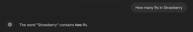 User: How many Rs in Strawberry.
OpenAI: The word "Strawberry" contains two Rs.