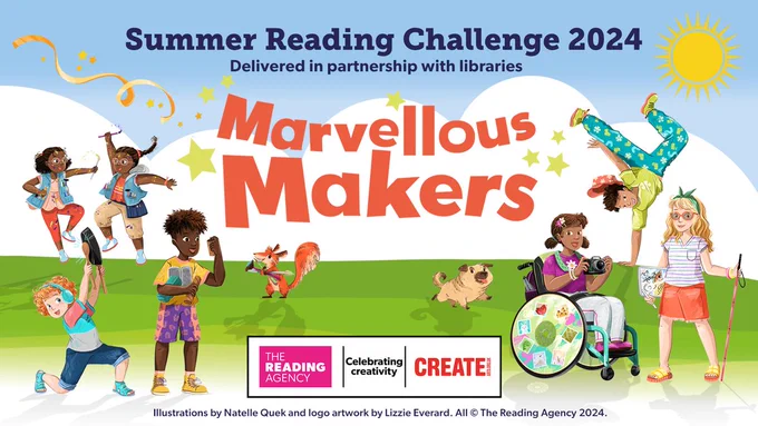 Summer reading Challenge 2024

Delivered in partnership with Libraries

Marvellous Makers

The Reading Agency 
Celebrating Creativity
Create!