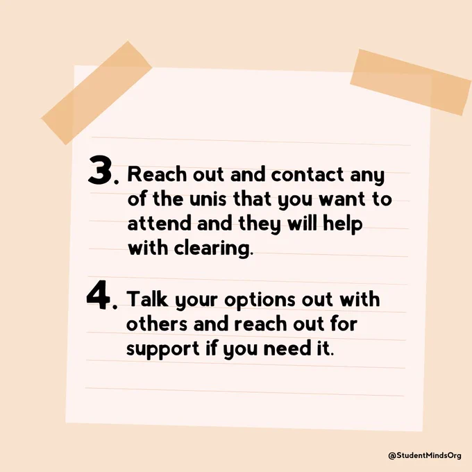 On a post it note graphic, the text reads: 

Reach out and contact any of the unis that you want to attend and they will help with clearing.
Talk your options out with others and reach out for support if you need it.